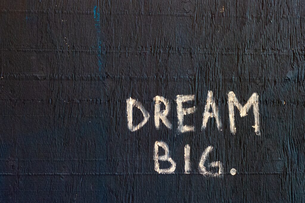 dream bigger